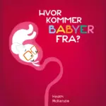 Hvor kommer babyer fra?