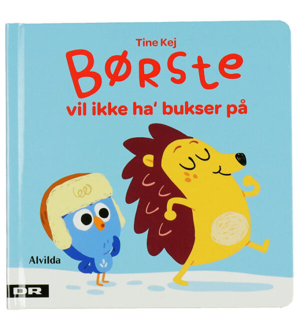 Alvilda Bog - Børste Vil Ikke Ha' Bukser På - Dansk