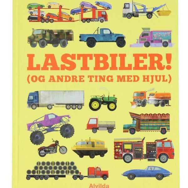 Alvilda Bog - Lastbiler (Og Andre Ting Med Hjul) - Dansk
