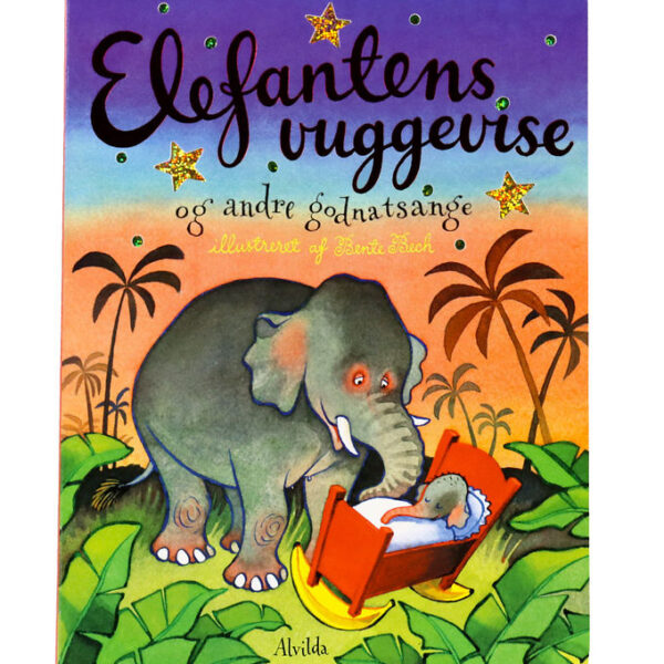 Alvilda Sangbog - Elefantens Vuggevise - Dansk