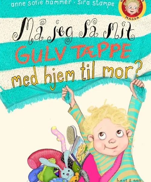 Magda. Må jeg få mit gulvtæppe med hjem til mor?