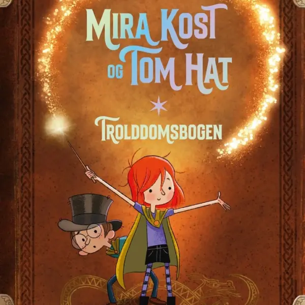 Mira Kost og Tom Hat. Trolddomsbogen