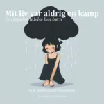 Mit liv var aldrig en kamp