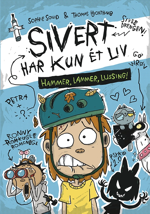 Sivert har kun ét liv: Hammer, lammer, lussing!