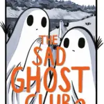 The Sad Ghost Club #2: Jagten på sjælevenner