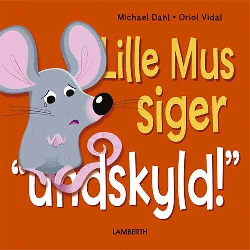 Lille Mus siger undskyld!
