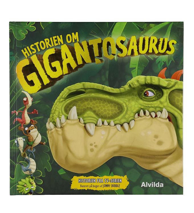 Alvilda Bog - Gigantosaurus - Historien om Gigantosaurus - Dansk Alvilda Bog - Gigantosaurus - Historien om Gigantosaurus - Dansk