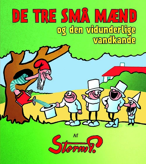 Storm P. - De tre små mænd og den vidunderlige vandkande Storm P. - De tre små mænd og den vidunderlige vandkande