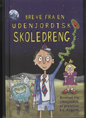 Breve fra en udenjordisk skoledreng Breve fra en udenjordisk skoledreng