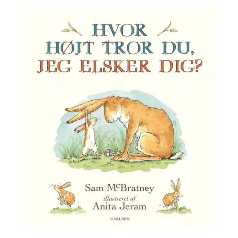 Hvor Højt Tror du, Jeg Elsker Dig?